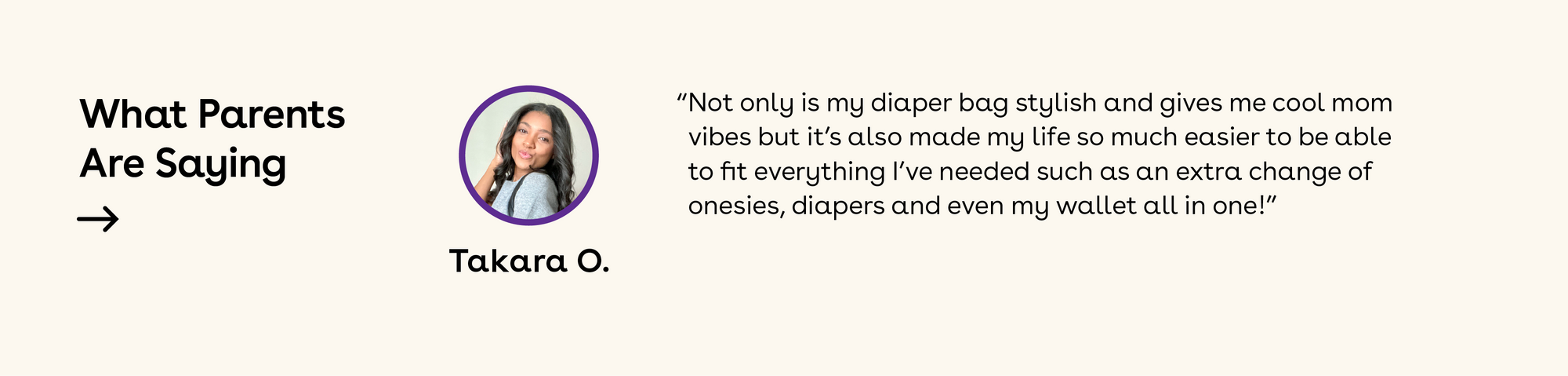What parents are saying. not only is my diaper bag stylish and gives me cool mom vibes but it has also made my life so much easier to be able to fit everything i have needed such as extra onesies diapers and even my wallet all in one.